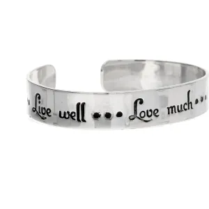 Live Well.. Love Much..Laugh Often Silver Cuff Bracelet